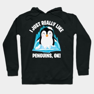 Funny Penguin Cute I Just Really Like Penguins OK Hoodie